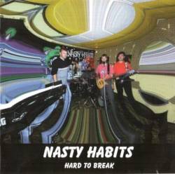 Nasty Habits : Hard To Break